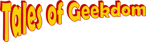 Tales of Geekdom
